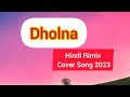 Hindi rimix cover song  2023 by star gitanjali  dholna shahrukh khan