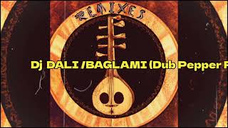 Dj DALI/BAGLAMI (Dub Pepper Remix) Resimi