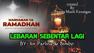 LEBARAN SEBENTAR LAGI |  Iin Parlina + Bimbo | Lirik