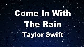 Karaoke♬ Come In With The Rain - Taylor Swift 【No Guide Melody】 Instrumental, Lyric