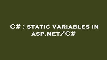 C# : static variables in asp.net/C#