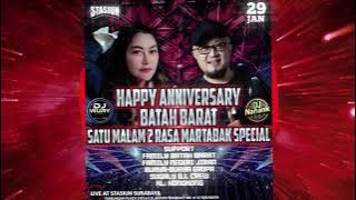 HAPPY ANNIVERSARY BATAH BARAT SATU MALAM 2 RASA MARTABAK SPECIAL BY DJ WURY STATION SURABAYA