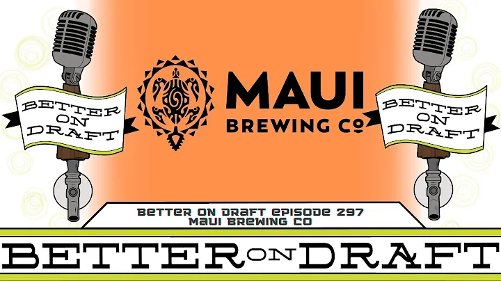 Maui Brewing w/ Kim Brisson-Lutz | Better on Draft...