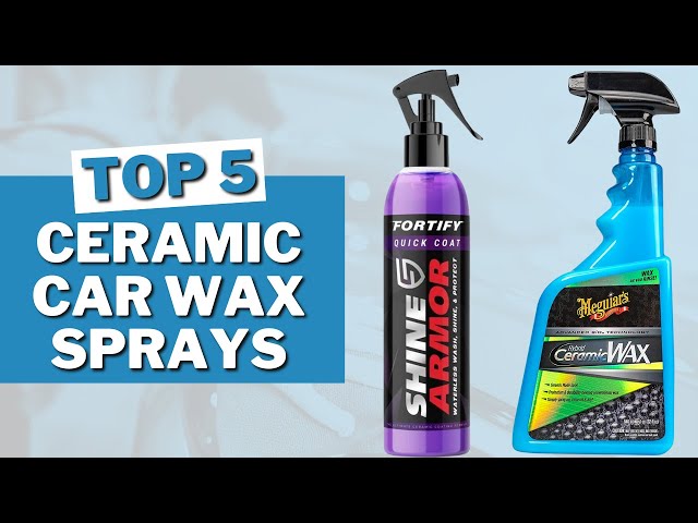 Top 5 Ceramic Car Wax Sprays in 2023 