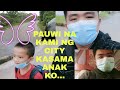 VLOG#10..PAUWI NA KAMI NG CITY ..KASAMA ANAK KO..