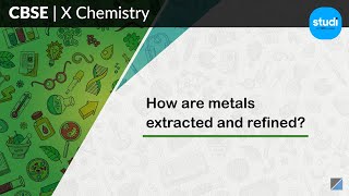 How are Metals extracted and refined? | CBSE | Class 10 | Tata Studi