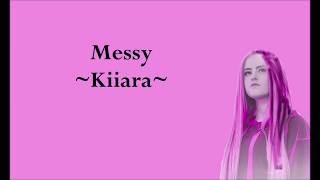 Kiiara - Messy (Lyrics Video)