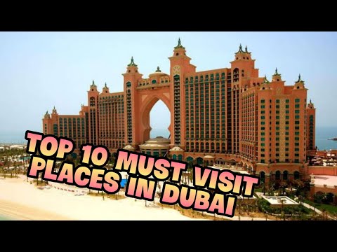 Top 10 Must Visit Places in Dubai – Your Ultimate Dubai Travel Guide