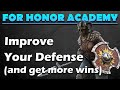 How to Improve Your Defense and Win More Games [For Honor Academy]