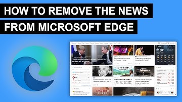 How To Remove/Turn Off The News From Microsoft Edge - Easy Guide (2024)