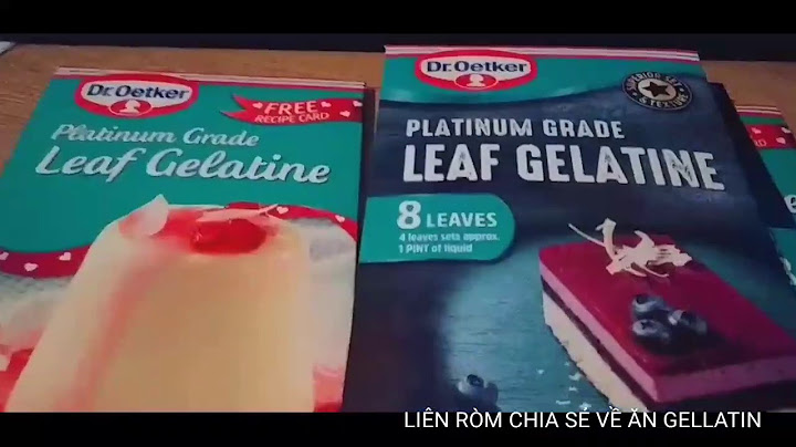 1 lá gelatin bằng bao nhiêu gram bột năm 2024