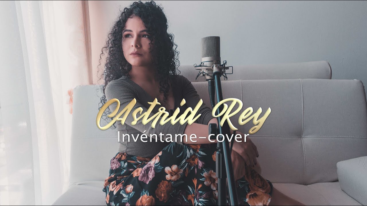 Mon Laferte - Invéntame - Astrid Rey  (cover)