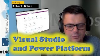#148 - The one with Visual Studio and Power Platform (Robert Boban) | SAP on Azure Video Podcast