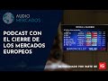 #Podcast del Cierre de #EU: "El BCE mantiene su tono dovish"