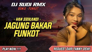 DJ JAGUNG BAKAR - YAN SRIKANDI FUNKOT || DJ MELI GULE BALI NEGAK HONDA KE SIDEMEN VIRAL TIKTOK