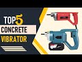 Best Concrete Vibrator 2025 || Top 5 Concrete Vibrator in 2025