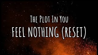 The Plot In You - FEEL NOTHING (RESET) (Lyric Video) Resimi