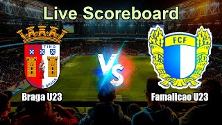 Braga U23 vs Famalicao U23 Live Score - Portuguese U23 League
