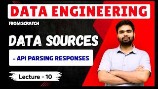 Data Engineering for Beginners 2026 | Lecture-10 API Parsing responses 🚀