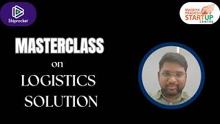 Logistics Solutions Masterclass | MP Startup Centre