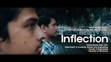 Inflection (නතිවර්තනය) [4K] ~ Official Batch Video 2017 ~ CSE13 | CSE | EFac | UOM | Mora