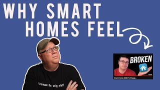 Why I think Smart Homes Feel Broken