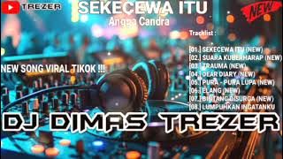 SEKECEWA ITU NEW 2024 REMIX DJ DIMAS TREZER (BATAM ISLAND)