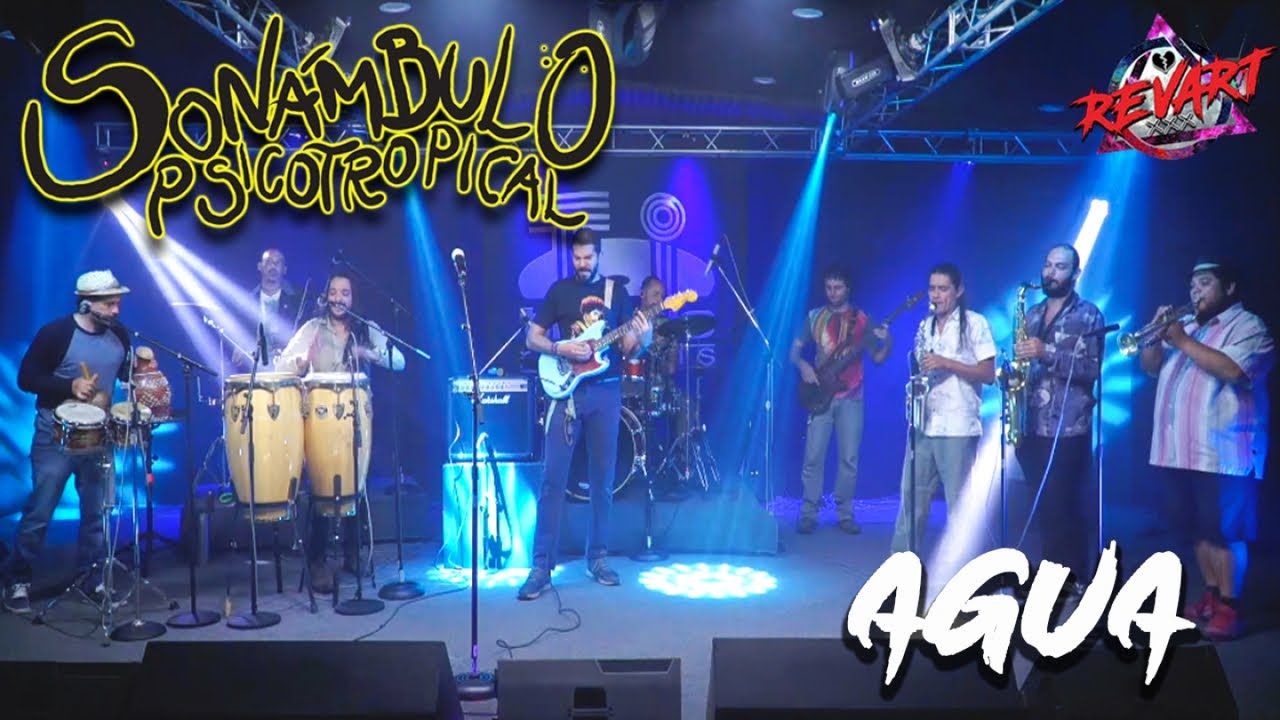 Sonámbulo Psicotropical Agua (EchandoRuidoALV con Revart) YouTube