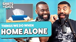 Things We ONLY Do When Home Alone | ShxtsNGigs Clips