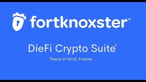 FortKnoxster DieFI Explainer Video. Crypto testament with built-in Dead Man