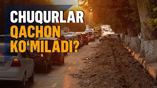Chang, chuqur, tirbandlik – qazilgan yo‘llar qachon ko‘miladi?