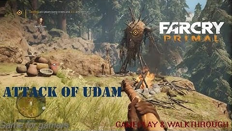Far Cry Primal  -  Attack of Udam "Gameplay and Walkthrough"
