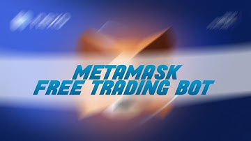 Metamask trading bot Free download 2022 + New Updated | Crack trading bot metamask + updated 2022+
