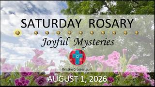 Pray for a Grieving Mother 💙 August 1, 2026 💙 Saturday Rosary • Joyful Mysteries of the Rosary