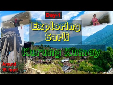 Exploring sarli | Kurung Kumey | Arunachal Pradesh|