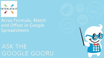 Array Formula, Match and Offset in Google Spreadsheets