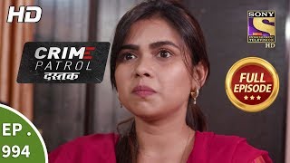 Crime Patrol Dastak - Ep 994 - Full Episode - 11Th March, 2019