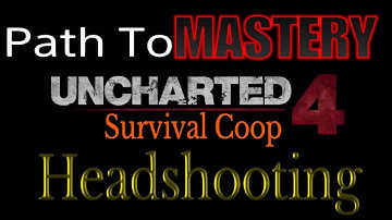 [Ultimate Tutorial/Guide]UC4 PRO Lessons – Headshooting