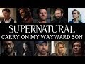 Supernatural - Carry On My Wayward Son (Music Video)