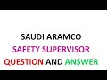 Saudi Aramco safety supervisor interview questions and answers