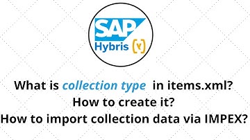 What is Collection Type in items.xml? How to create it? How to import Collection Data via IMPEX?