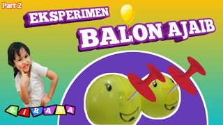 EKSPERIMEN BALON AJAIB -  percobaan untuk anak usia dini