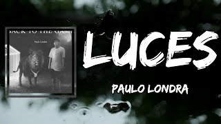 Paulo Londra - Luces (Lyrics)