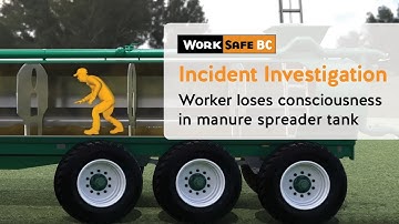 Incident Investigation: Worker Loses Consciousness in Manure Spreader Tank | WorkSafeBC