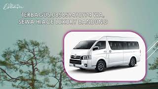 Terbagus,085659490974 WA,Sewa Hiace Luxury Bandung