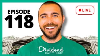 Dividend Happy Hour | Ep. 118
