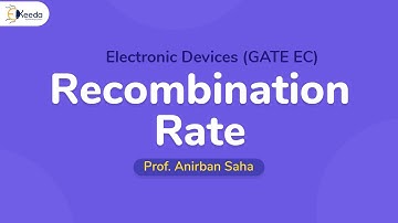 Mastering Key Concepts Of Recombination Rate For GATE Electronic Devices