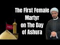 The First Female Martyr in Ashura | Sh. Mohammed Al-Hilli | Muharram Day 3