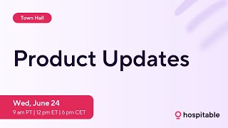 Product Updates - Hospitable Town Hall, June 24, 2026 screenshot 4