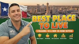 5 Reasons San Antonio is the BEST Place to Buy a Home in 2025 (Veteran & Non-Veteran)